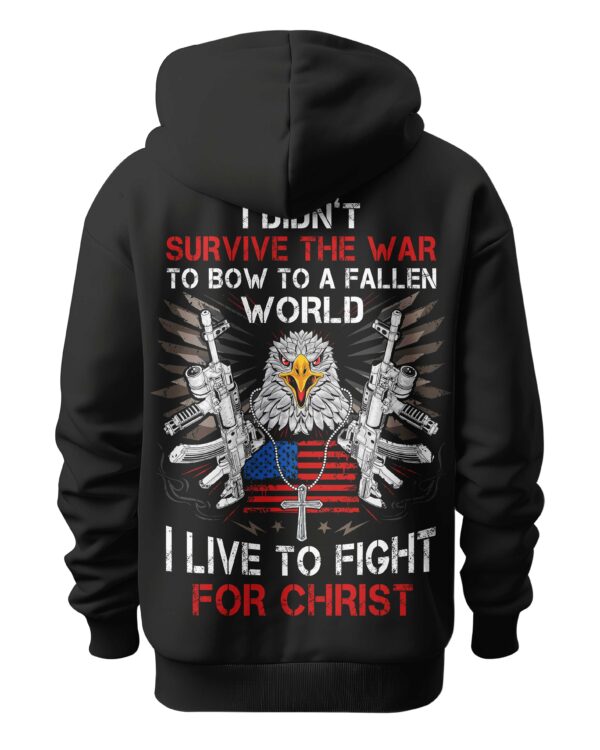 I Didn't Survive The War To Bow Shirt - Image 7