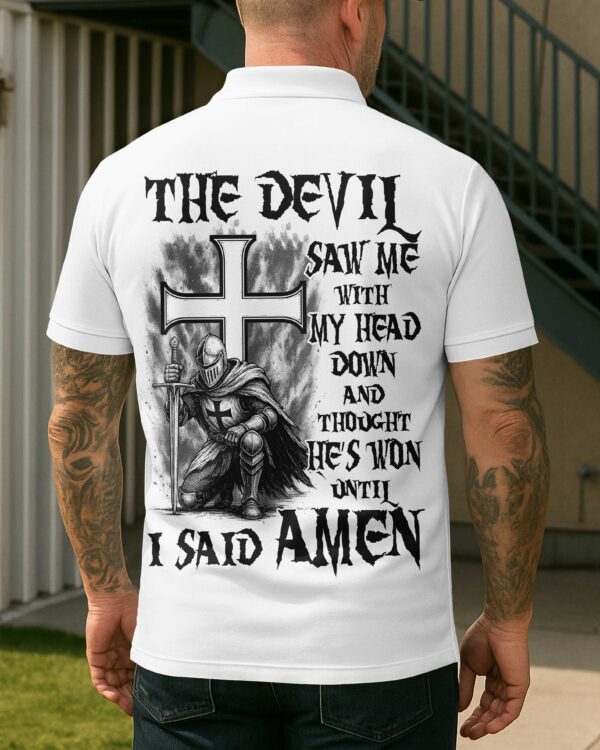 The Devil Saw Me With My Head Down And Thought He's Won Until I Said Amen Shirt - Image 12