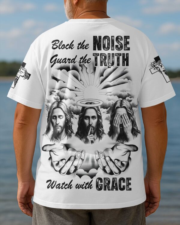 Block The Noise Guard The Truth Watch With Grace Shirt - Image 3