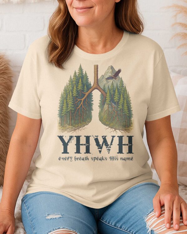 Yhwh Every Breath Speaks His Name T-Shirt - Image 5