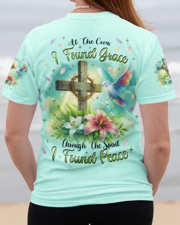 At the Cross I found Grace Through The Spirit I found Peace Shirt - Image 12