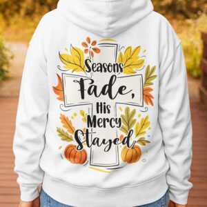 Alternative view of Seasons Fade His Mercy Stayed Zip Hoodie