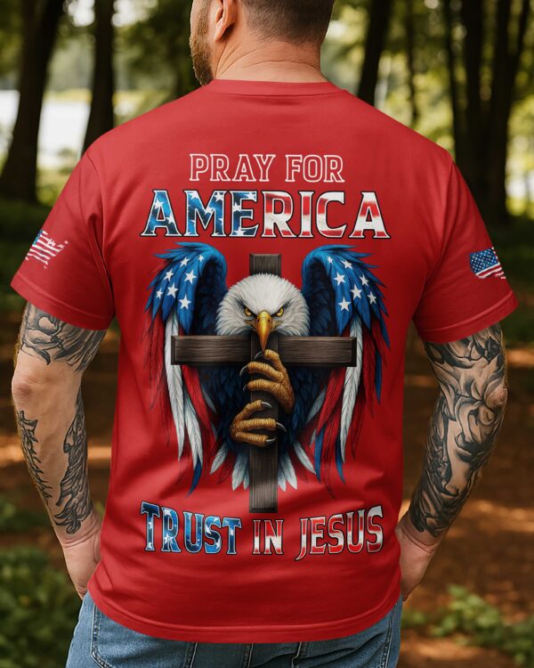 Pray For America Trust In Jesus T-Shirt - Image 14