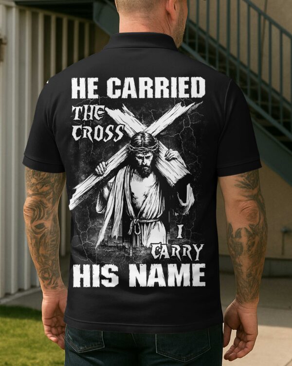 He Carried The Cross I Carry His Name Shirt - Image 16