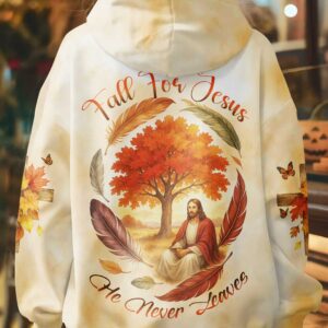 Fall For Jesus He Never Leaves Shirt