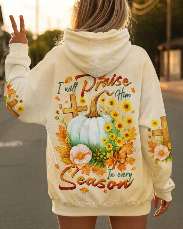I Will Praise Him In Every Season Shirts - Image 18