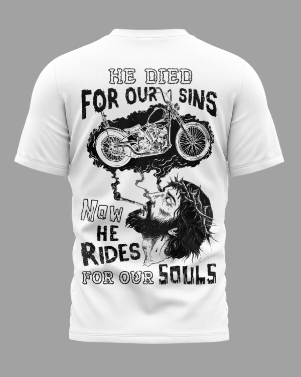 He Died For Our Sins Now He Rides For Our Souls T-Shirt - Image 11