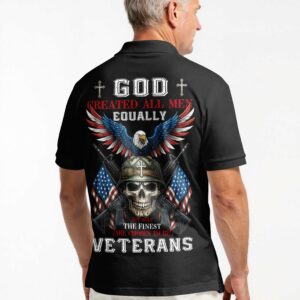 God Created All Men Equally But Only The Finest Are Chosen To Be Veterans All Over Print Polo