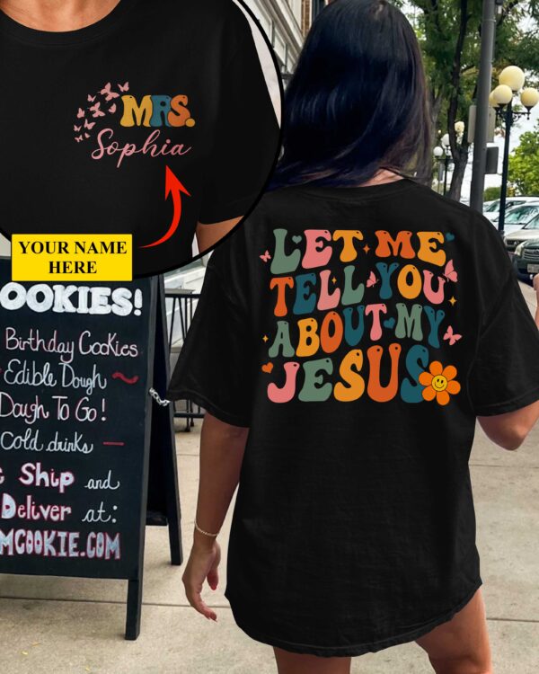 Let Me Tell You About My Jesus T-Shirt - Image 2