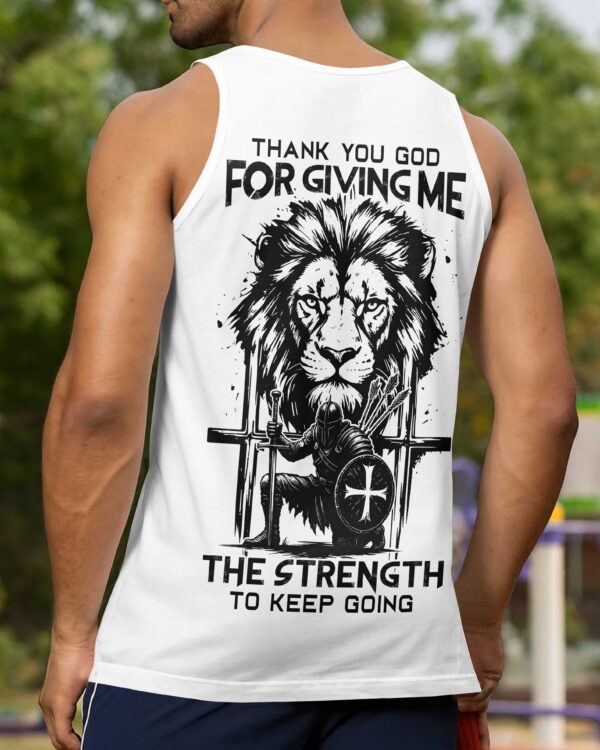 Thank You God For Giving Me The Strength To Keep Going Shirt - Image 14