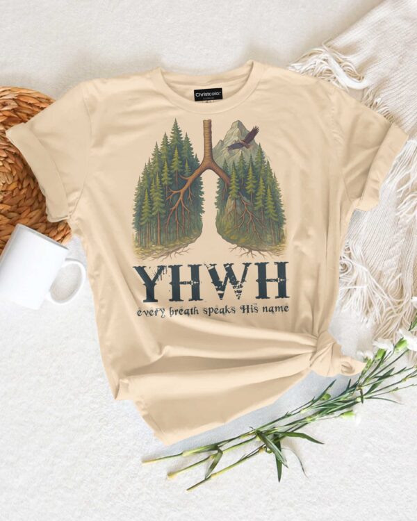 Yhwh Every Breath Speaks His Name T-Shirt - Image 6