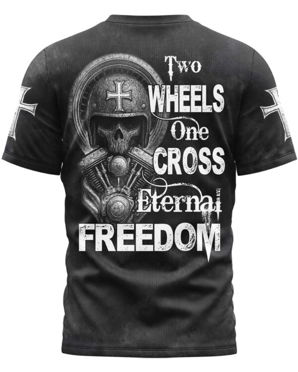 Two Wheels One Cross Eternal Freedom T-Shirt - Image 5