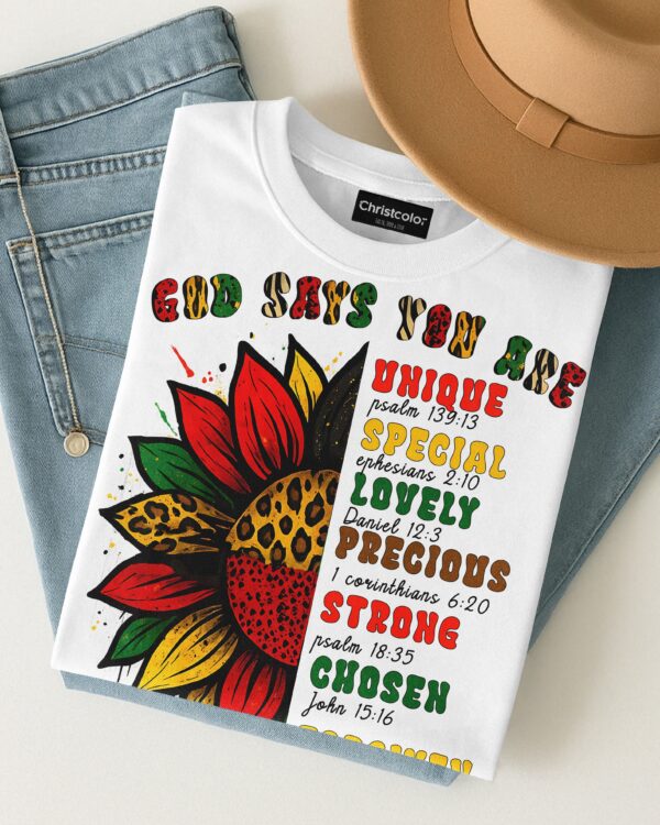 God Says You Are Unique Special Lovely Precious Strong Chosen Forgiven T-Shirt - Image 4