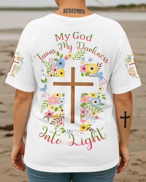My God Turns My Darkness Into Light T-Shirt - Image 3
