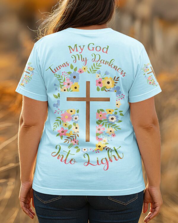 My God Turns My Darkness Into Light T-Shirt - Image 15