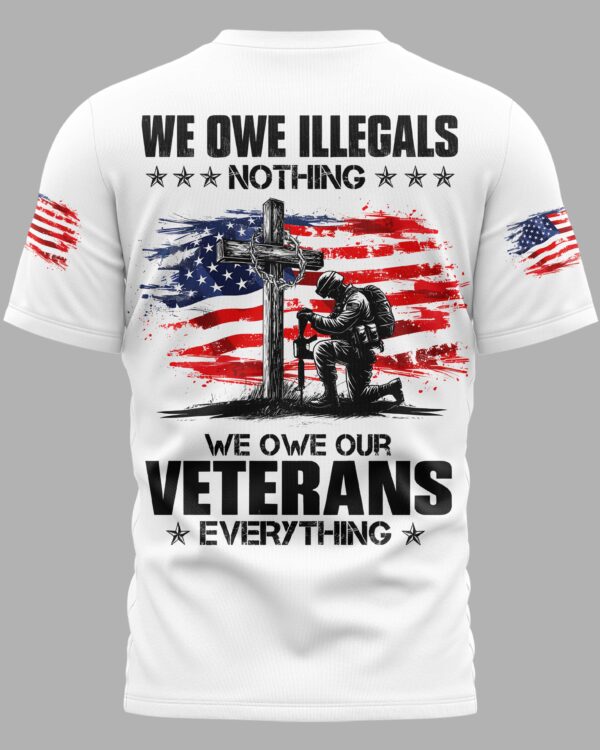 We Owe Illegals Nothing All Over Print T-Shirt - Image 5