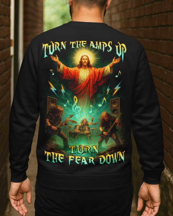 Turn The Amps Up Turn The Fear Down Shirt - Image 11