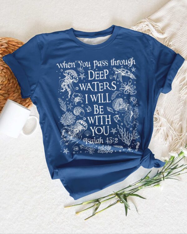 When You Pass Through Deep Waters I Will Be With You T-Shirt - Image 8