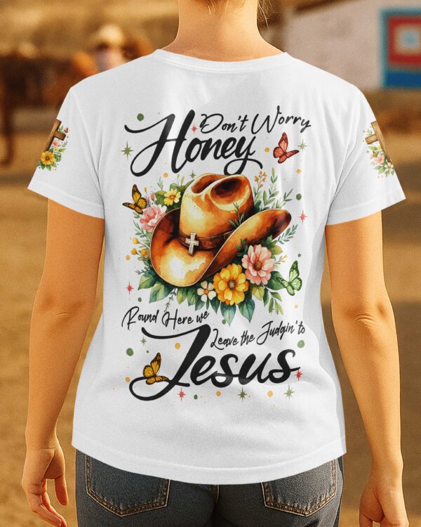 Don't Worry Honey T-Shirt - Image 7