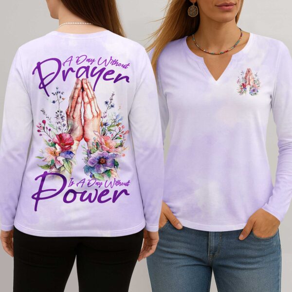 A Day Without Prayer Is A Day Without Power V-neck Long Sleeves Shirt - Image 6