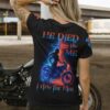 He Died For Me I Ride For Him All Over Print T-Shirt