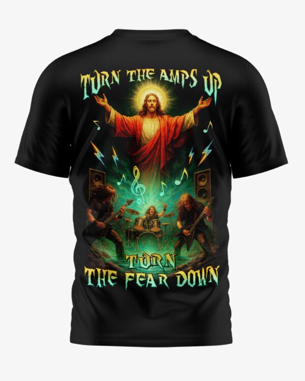 Turn The Amps Up Turn The Fear Down Shirt - Image 18