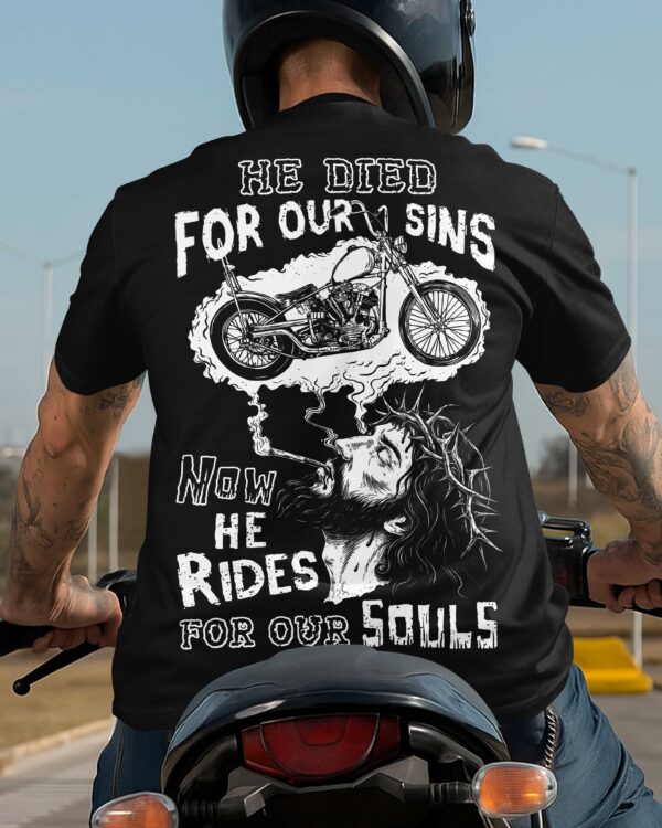 He Died For Our Sins Now He Rides For Our Souls T-Shirt - Image 3