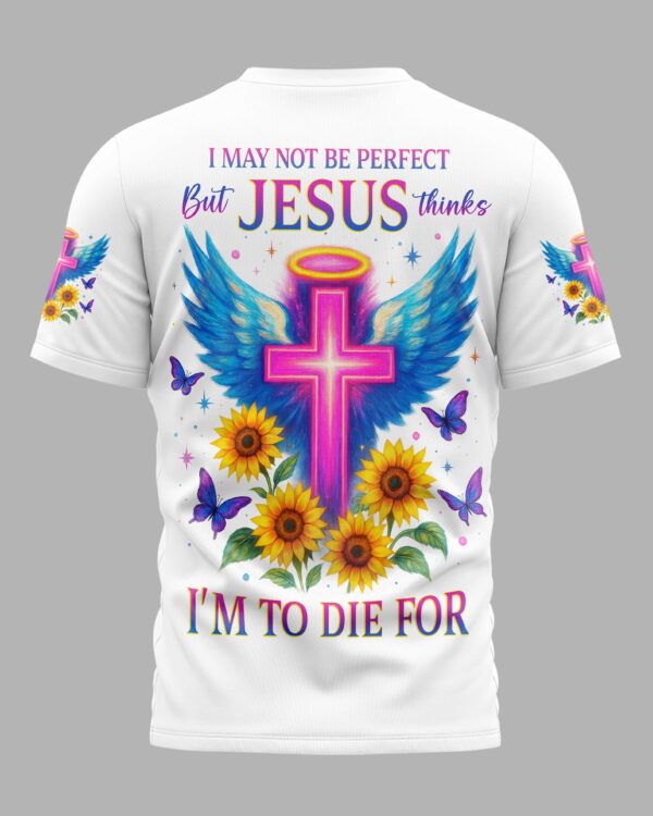 I May Not Be Perfect T-Shirt - Image 7