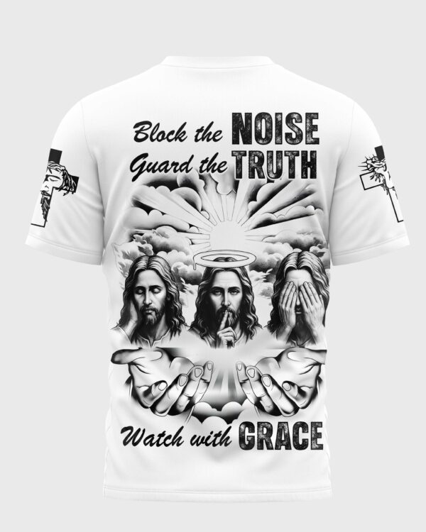 Block The Noise Guard The Truth Watch With Grace Shirt - Image 7