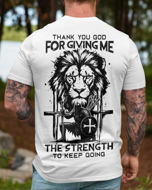 Thank You God For Giving Me The Strength To Keep Going Shirt - Image 10