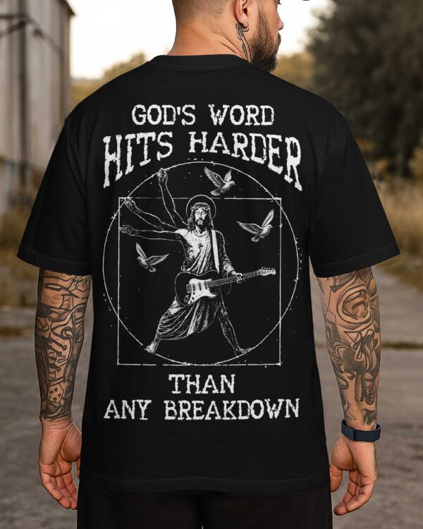 God's Word Hits Harder Than Any Breakdown T-Shirt - Image 5