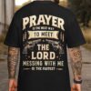 Prayer Is The Best Way To Meet The Lord Messing With Me Is The Fastest All Over Print T-Shirt