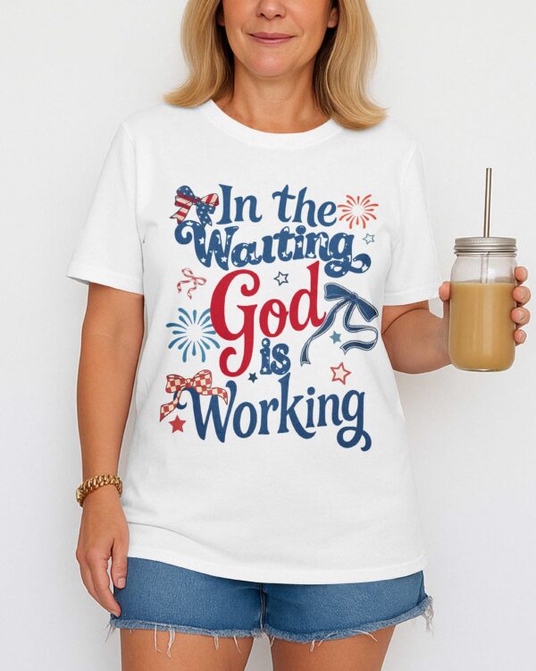 In The Waiting God Is Working T-Shirt - Image 2