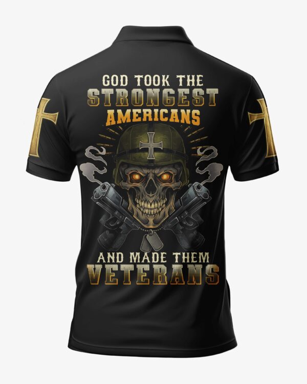 God Took The Strongest Americans And Made Them Veterans Shirt - Image 8