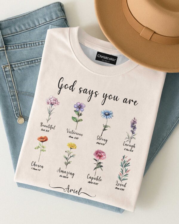 God Says You Are Beautiful Victorious Strong Enough Chosen Amazing Capable Loved T-Shirt - Image 6
