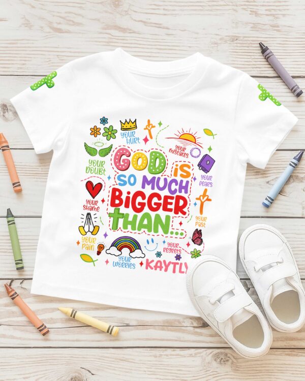 God Is So Much Bigger Than T-Shirt Kid - Image 4