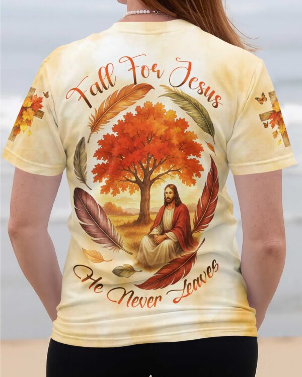 Fall For Jesus He Never Leaves Shirt - Image 4