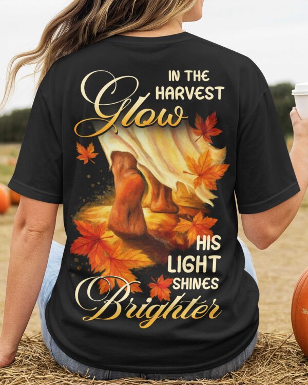 In The Harvest Glow His Light Shines Brighter T-Shirt