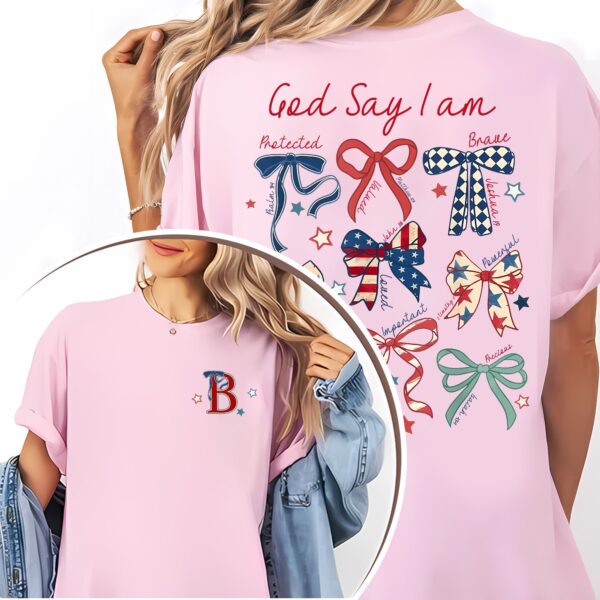 God Say I Am Protected Worthy Brave Chosen Loved Important Peaceful Precious T-Shirt - Image 2