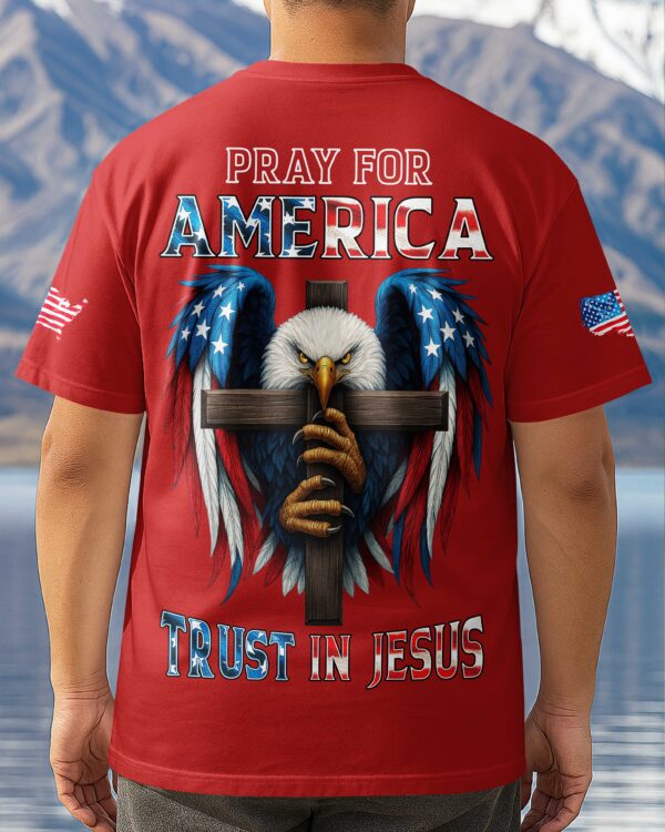 Pray For America Trust In Jesus T-Shirt - Image 16