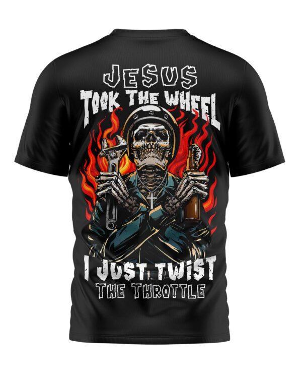 Jesus Took The Wheel I Just Twist The Throttle T-Shirt - Image 12