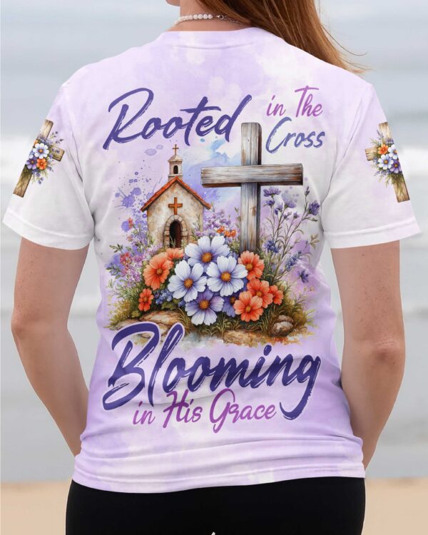 Rooted In The Cross Blooming In His Grace Shirt - Image 9