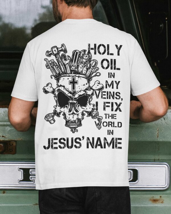 Holy Oil In My Veins T-Shirt - Image 5