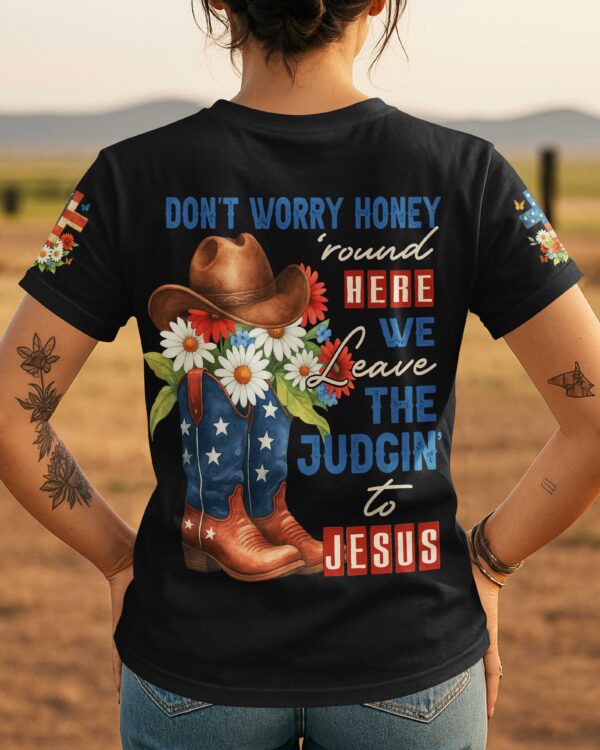 Don't Worry Honey T-Shirt - Image 7