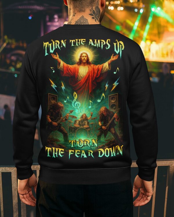 Turn The Amps Up Turn The Fear Down Shirt - Image 5