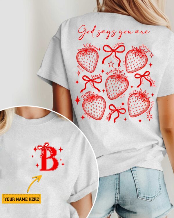 God Says You Are T-Shirt Strawberry Shirt Gift For Her - Image 2