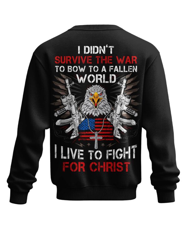 I Didn't Survive The War To Bow Shirt - Image 12