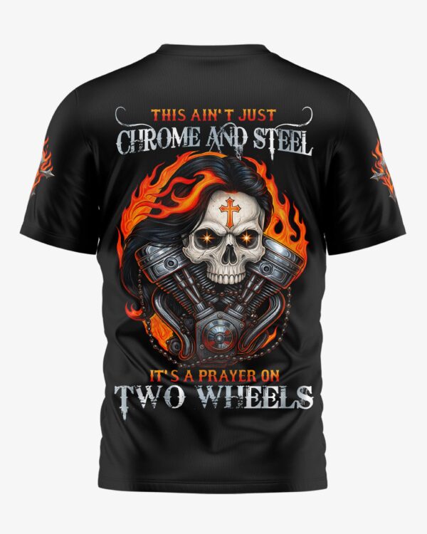 This Ain't Just Chrome And Steel It's A Prayer Of Two Wheels All Over Print T-Shirt - Image 5