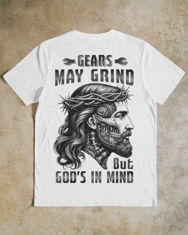 Gears May Grind T-Shirt - Image 5