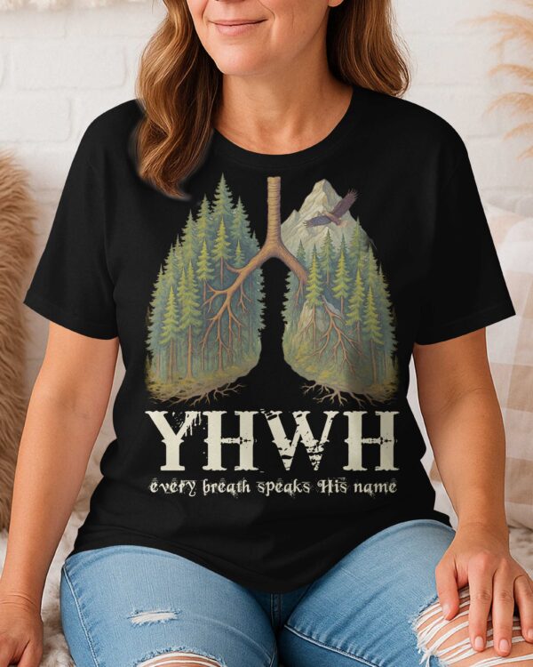 Yhwh Every Breath Speaks His Name T-Shirt - Image 9